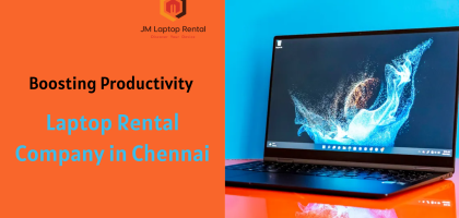 Boosting Productivity with Laptop Rental Company in Chennai